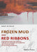 Frozen Mud and Red Ribbons by Avital Baruch