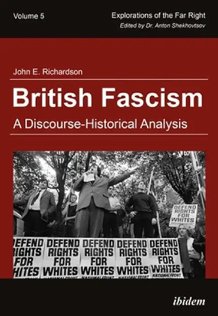 British Fascism: A Discourse-Historical Analysis by John Richardson