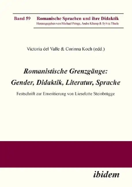 Romanistische Grenzgänge: Gender, Didaktik, Literatur, Sprache by Corinna Koch, Victoria Del Valle, Michael Frings