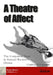 A Theatre of Affect: The Corporeal Turn in Samuel Beckett's Drama by Charlotta P. Einarsson