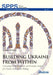 Building Ukraine from Within: A Sociological, Institutional, and Economic Analysis of a Nation-State in the Making by Anton Oleinik