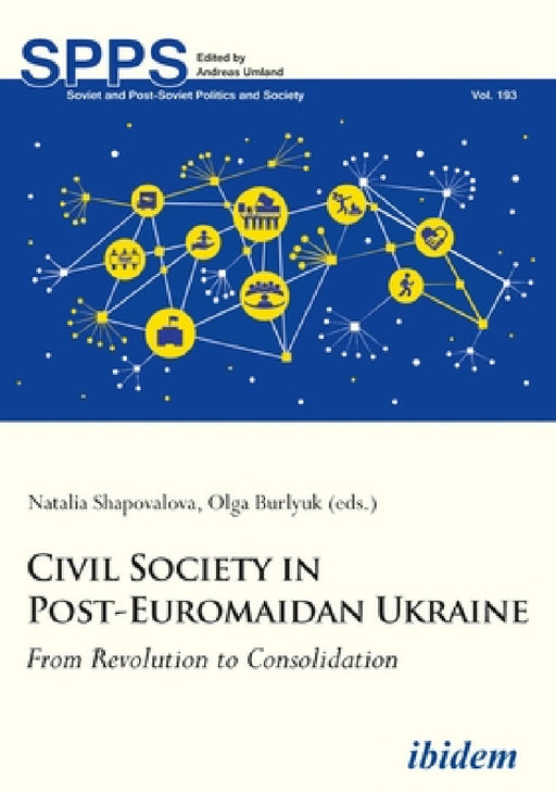 Civil Society in Post-Euromaidan Ukraine: From Revolution to Consolidation by Richard Youngs, Natalia Shapovalova, Olga Burlyuk