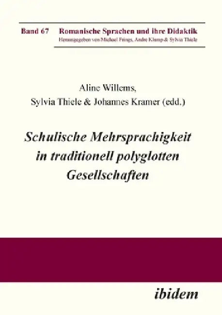 Schulische Mehrsprachigkeit in traditionell polyglotten Gesellschaften by Kramer Johannes, Aline Willems, Sylvia Thiele
