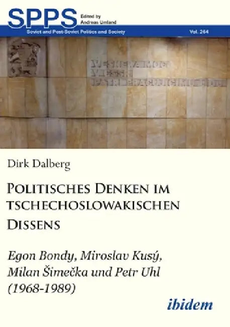 Politisches Denken im tschechoslowakischen Dissens by Dirk Mathias Dalberg, Andreas Umland