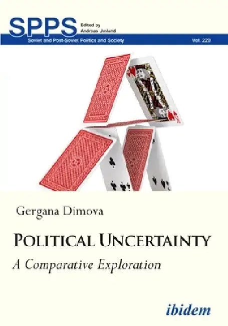Political Uncertainty: A Comparative Exploration by Todor Yalamov