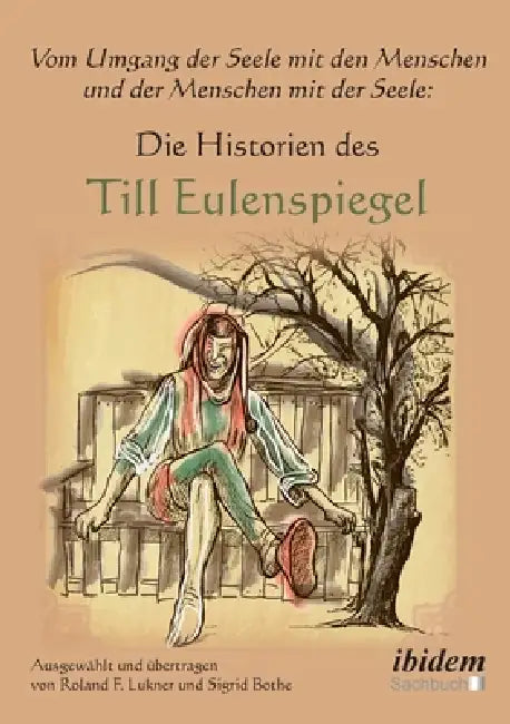Vom Umgang der Seele mit den Menschen und der Menschen mit der Seele by Roland Lukner, Sigrid Bothe
