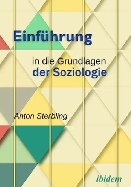 Einführung in die Grundlagen der Soziologie by Sterbling Anton