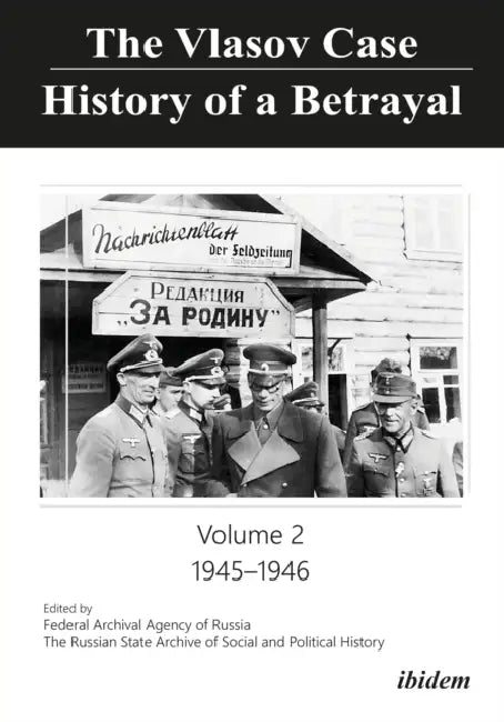 The Vlasov Case: History of a Betrayal: Volume 2: 1945-1946 by Russian State Archive for Socia History