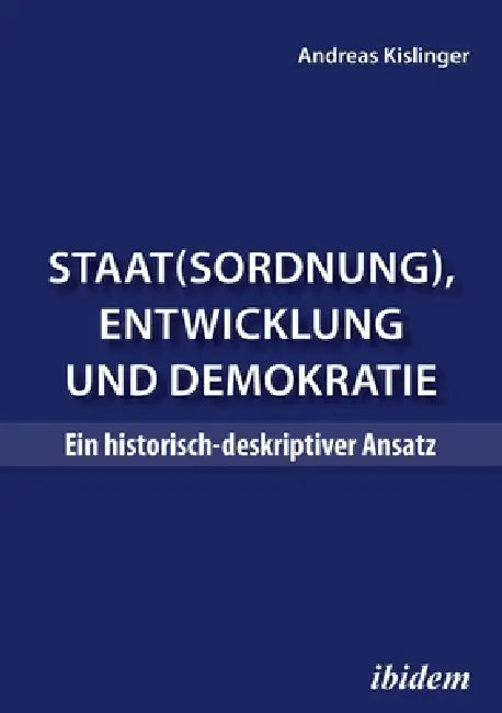 Staat(sordnung), Entwicklung und Demokratie by Andreas Kislinger