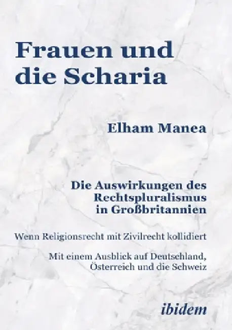 Frauen und die Scharia: Die Auswirkungen des Rechtspluralismus in Großbritannien by Elham Manea, Paul Nellen, Susanne Schröter
