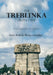 The Treblinka Death Camp: History, Biographies, Remembrance by Chris Webb
