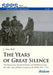 The Years of Great Silence: The Deportation, Special Settlement, and Mobilization Into the Labor Army of Ethnic Germans in the Ussr, 1941-1955 by Jonathan Otto Pohl