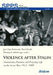 Violence After Stalin: Institutions, Practices, and Everyday Life in the Soviet Bloc 1953-1989