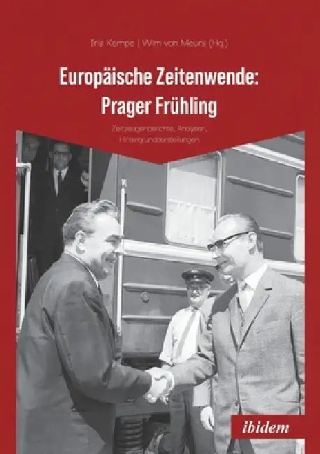 Europäische Zeitenwende: Prager Frühling by Iris Kempe, Wim Van Meurs, Michal Reiman