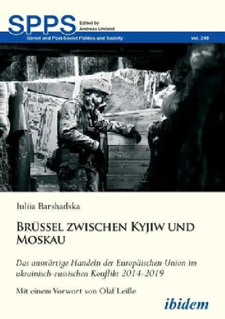 Brüssel zwischen Kyjiw und Moskau: Das auswärtige Handeln der Europäischen Union im ukrainisch-russischen Konflikt 2014-2019 by Iuliia Barshadska, Andreas Umland