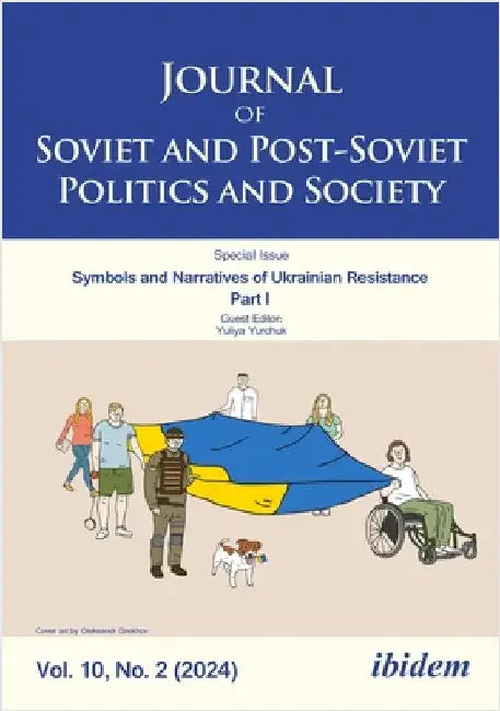 Journal of Soviet and Post-Soviet Politics and Society: Symbols and Narratives of Ukrainian Resistance. Part I, 2024/2 by Yuliya Yurchuk