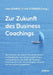 Zur Zukunft des Business Coachings by Frank Strikker, Uwe Böning, Heike Schneeweis
