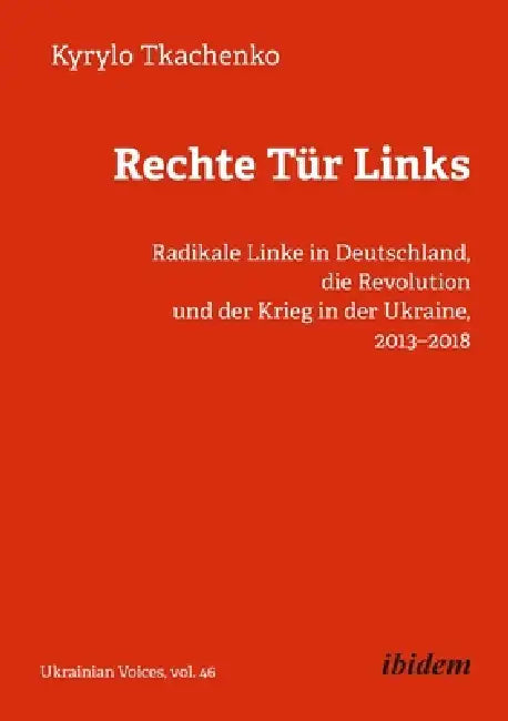Rechte Tür Links by Kyrylo Tkachenko, Andreas Umland, Christian Weise