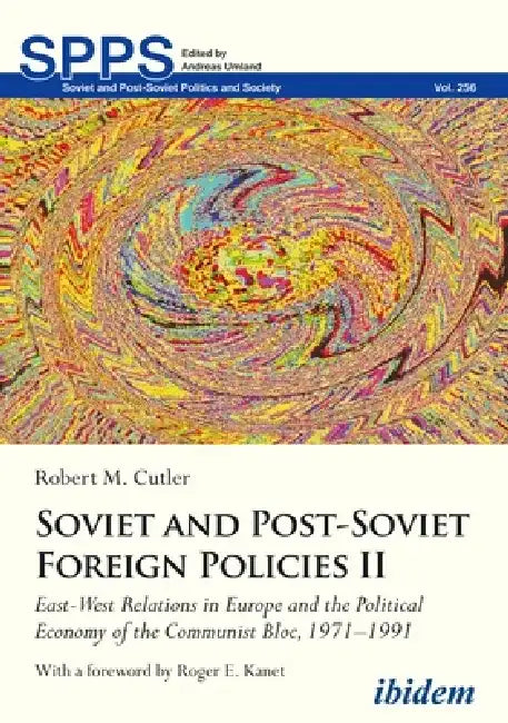 Soviet and Post-Soviet Russian Foreign Policies II: East-West Relations in Europe and the Political Economy of the Communist Bloc, 1971-1991