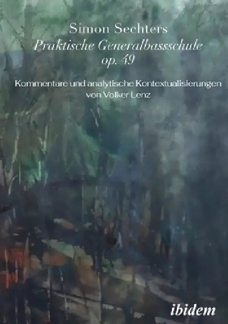 Simon Sechters Praktische Generalbassschule op. 49 by Volker Lenz