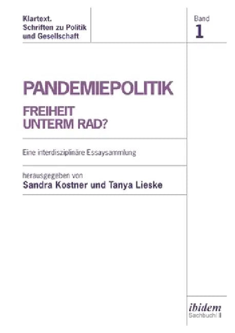 Pandemiepolitik. Freiheit unterm Rad? by Sandra Kostner, Tanya Lieske, Axel Bernd Kunze
