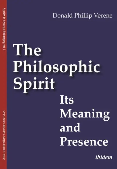 The Philosophic Spirit: Its Meaning and Presence by Donald Phillip Verene