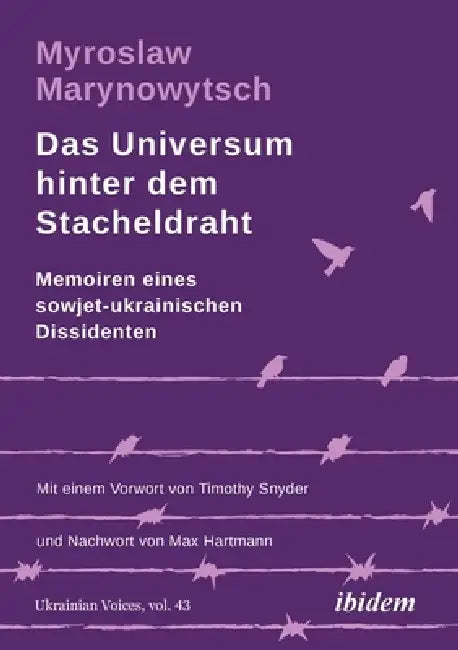 Das Universum hinter dem Stacheldraht by Timothy Snyder, Myroslav Marynovych, Mac Hartmann