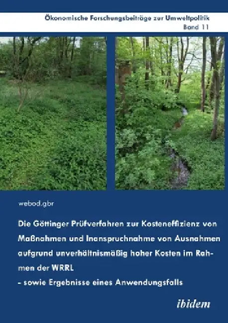 Die Göttinger Prüfverfahren zur Kosteneffizienz von Maßnahmen und Inanspruchnahme von Ausnahmen aufgrund unverhältnismäßig hoher Kosten im Rahmen der by Uta Sauer, Rainer Marggraf, Katharina Raupach