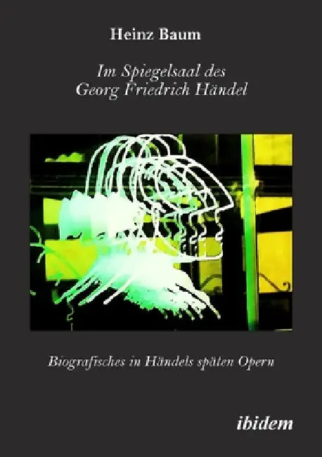 Im Spiegelsaal des Georg Friedrich Händel by Heinz Baum