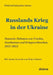 Russlands Krieg in der Ukraine by Winfried Schneider-Deters, Klaus Gestwa