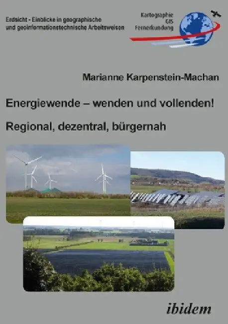 Energiewende - wenden und vollenden! Regional, dezentral, bürgernah by Marianne Karpenstein-Machan, Martin Kappas, Martin Kappas