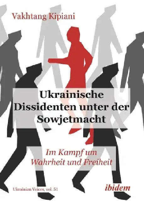 Ukrainische Dissidenten unter der Sowjetmacht by Vakhtang Kipiani, Christian Weise