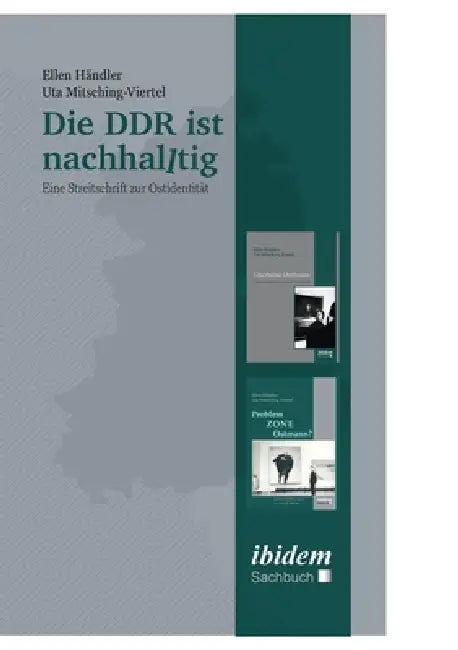 Die DDR ist nachhalltig by Ellen Händler, Uta Mitsching-Viertel