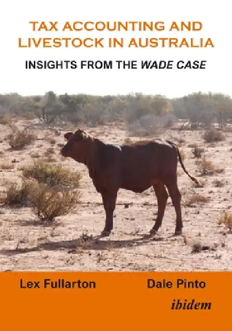 Tax Accounting and Livestock in Australia: Insights from the Wade Case by Lex Fullarton, Dale Pinto