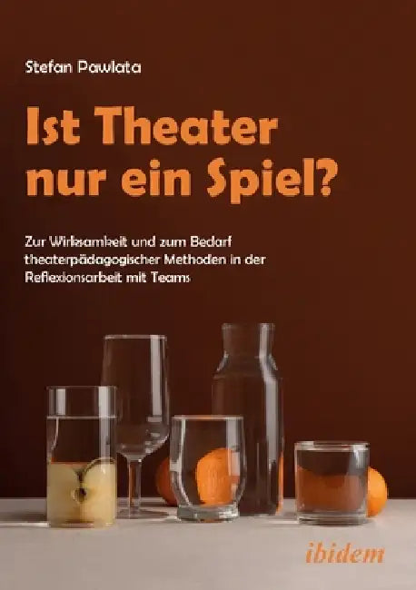 Ist Theater nur ein Spiel? by Stefan Pawlata, Harald Hahn