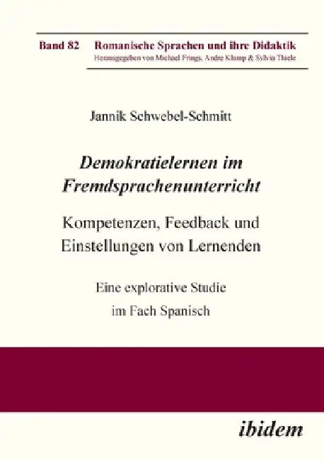 Demokratielernen im Fremdsprachenunterricht: Kompetenzen, Feedback und Einstellungen von Lernenden by Jannik Schwebel-Schmitt, Michael Frings, Andre Klump