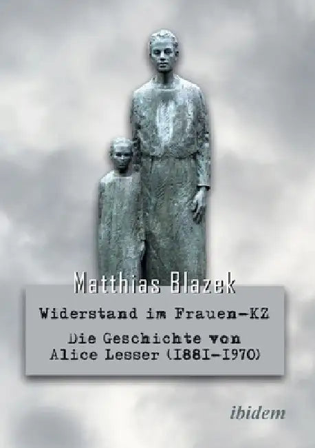 Widerstand im Frauen-KZ by Matthias Blazek