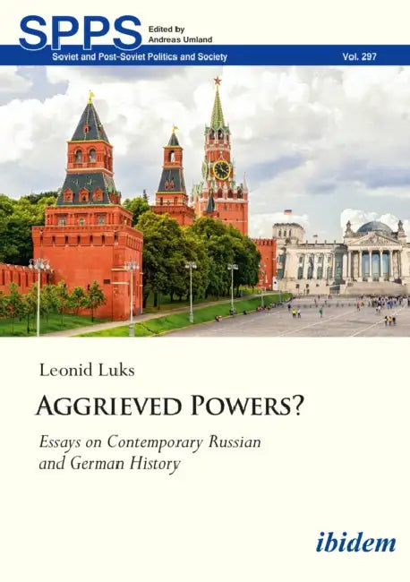 Aggrieved Powers?: Essays on Contemporary Russian and German History by Leonid Luks