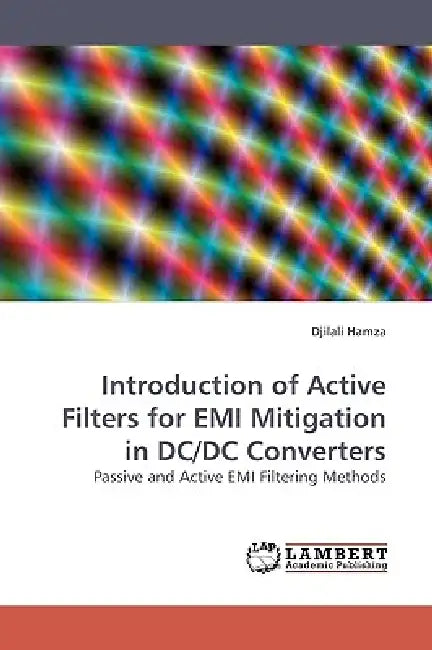 Introduction of Active Filters for EMI Mitigation in DC/DC Converters by Djilali Hamza