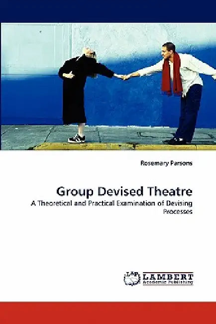 Group Devised Theatre by Rosemary Parsons