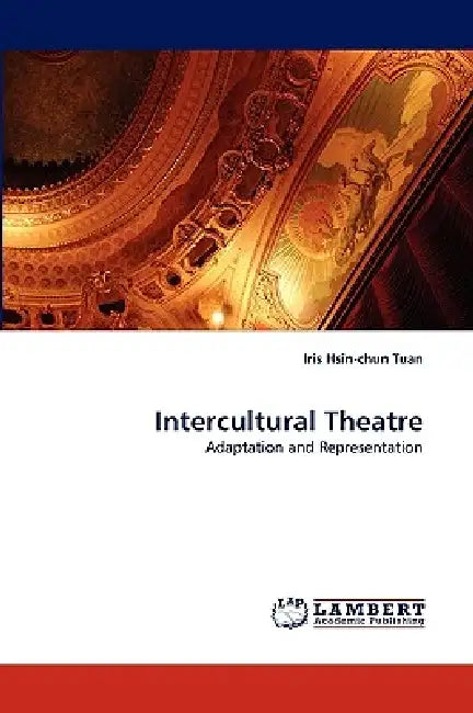 Intercultural Theatre by Iris Hsin-Chun Tuan