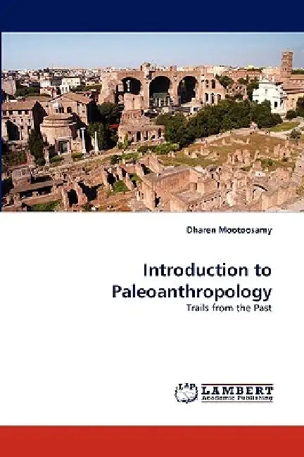 Introduction to Paleoanthropology by Dharen Mootoosamy
