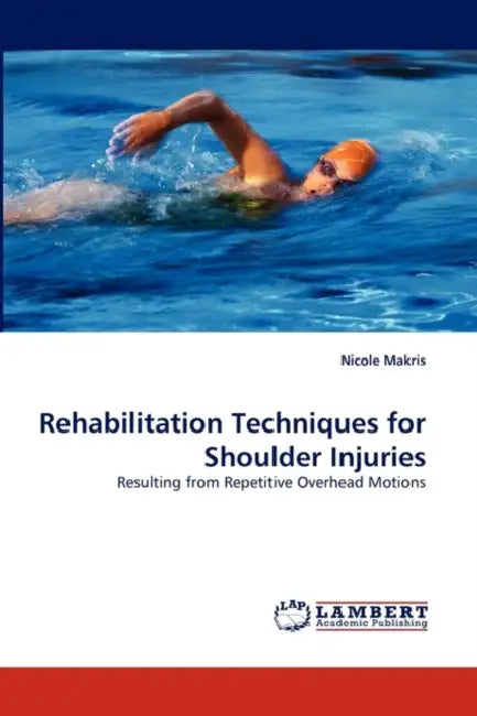 Rehabilitation Techniques for Shoulder Injuries by Nicole Makris