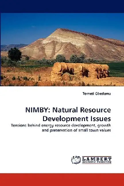 Nimby: Natural Resource Development Issues by Tometi Gbedema