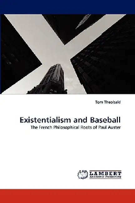 Existentialism and Baseball by Tom Theobald