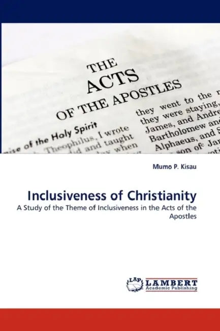 Inclusiveness of Christianity by Mumo P. Kisau