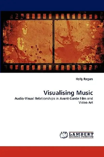 Visualising Music by Holly Rogers