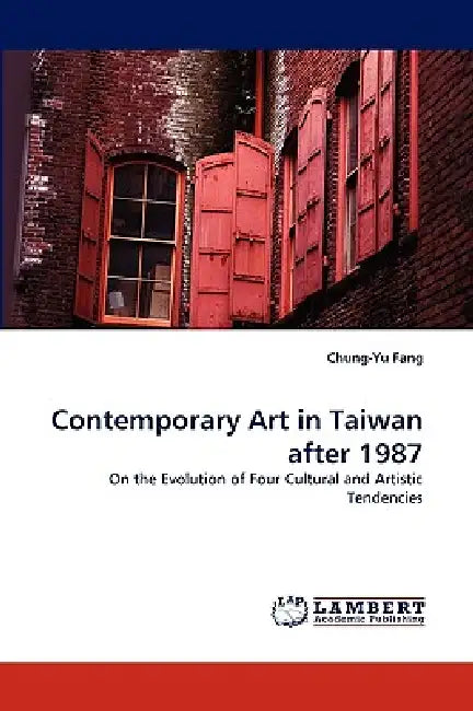 Contemporary Art in Taiwan after 1987 by Chung-Yu Fang