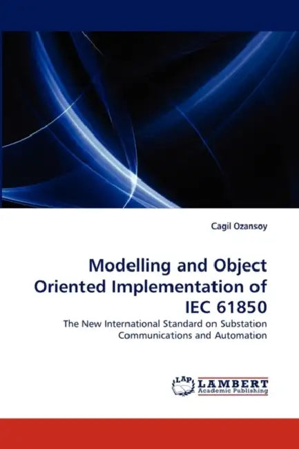Modelling and Object Oriented Implementation of Iec 61850 by Cagil Ozansoy