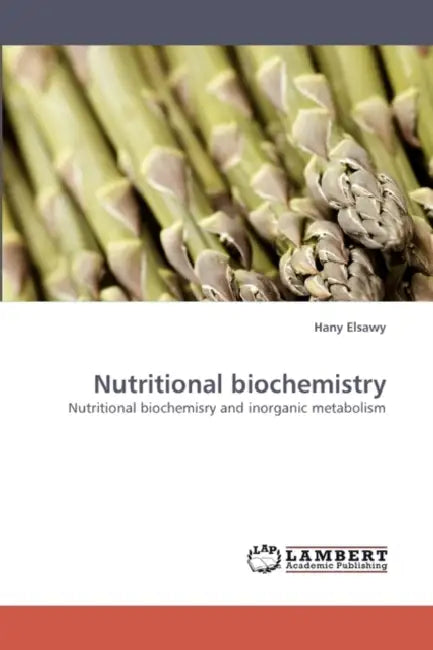 Nutritional Biochemistry by Hany Elsawy